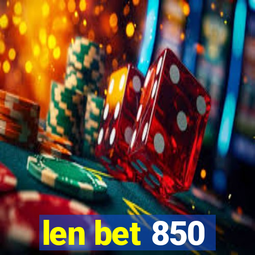 len bet 850